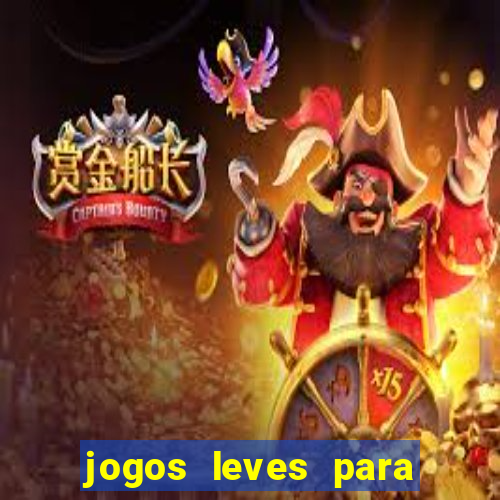 jogos leves para pc fraco blog